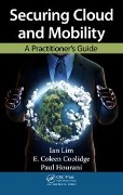 Cover-Bild zum Titel 'Securing Cloud and Mobility' von 'Ian Lim, E. Coleen Coolidge, Paul Hourani'