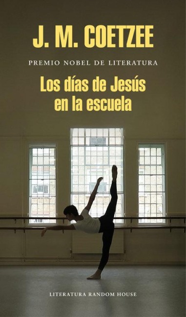 Los Días de Jesús En La Escuela / The Schooldays of Jesus - J M Coetzee