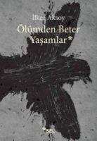 Ölümden Beter Yasamlar - Ilker Aksoy