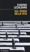 Cover-Bild zum Titel 'Sul senso della vita' von 'Eugenio Lecaldano'