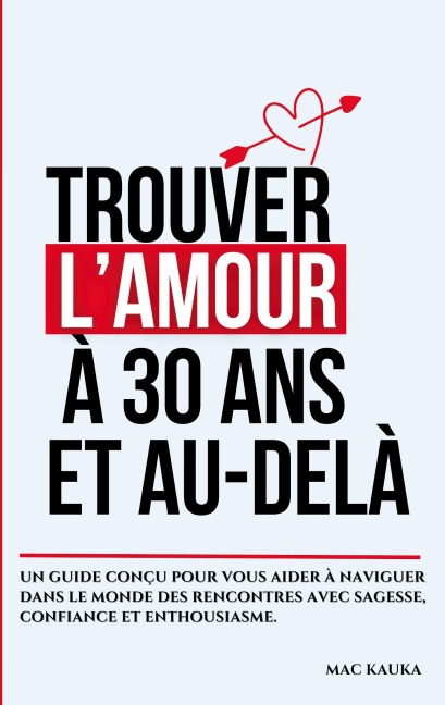 Trouver l'amour à 30 ans et au-delà - Mac Mac Kauka