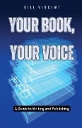 Your Book, Your Voice - Bill Vincent