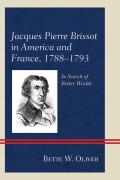 Cover-Bild zum Titel 'Jacques Pierre Brissot in America and France, 1788-1793' von 'Bette W. Oliver'