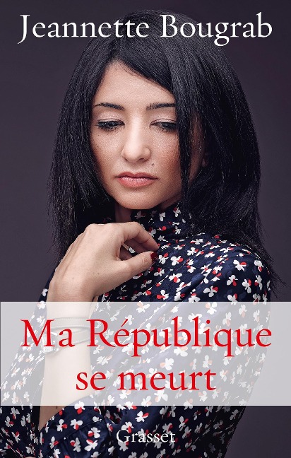 Ma République se meurt - Jeannette Bougrab