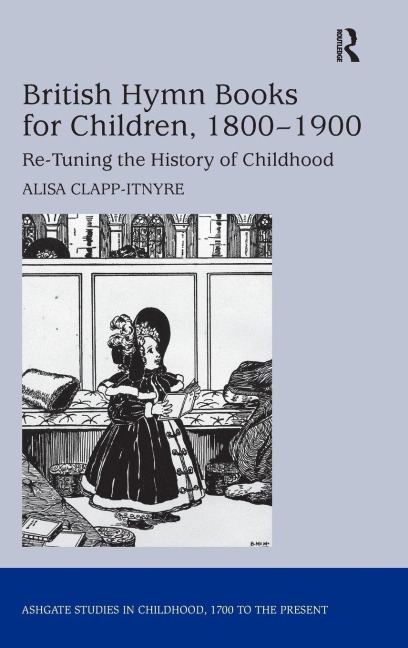 British Hymn Books for Children, 1800-1900 - Alisa Clapp-Itnyre