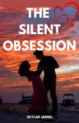 Cover-Bild zum Titel 'The Silent Obsession' von 'Skylar Jarrel.'