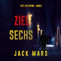 Cover-Bild zum Titel 'Ziel Sechs (Spiel der Spione ¿ Band 6)' von 'Jack Mars'