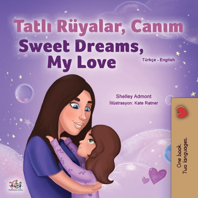 Sweet Dreams, My Love (Turkish English Bilingual Children's Book) - Shelley Admont, Kidkiddos Books