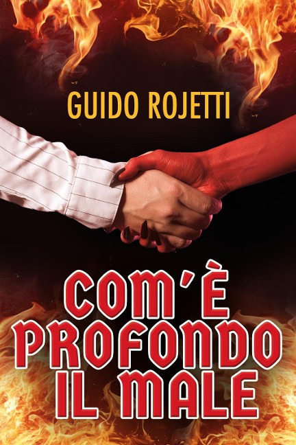Com'è profondo il Male - Guido Rojetti