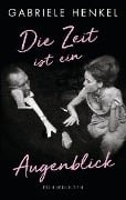Cover-Bild zum Titel 'Die Zeit ist ein Augenblick' von 'Gabriele Henkel'