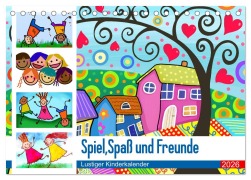 Spiel, Spaß und Freunde. Lustiger Kinderkalender (Tischkalender 2026 DIN A5 quer), CALVENDO Monatskalender - Rose Hurley