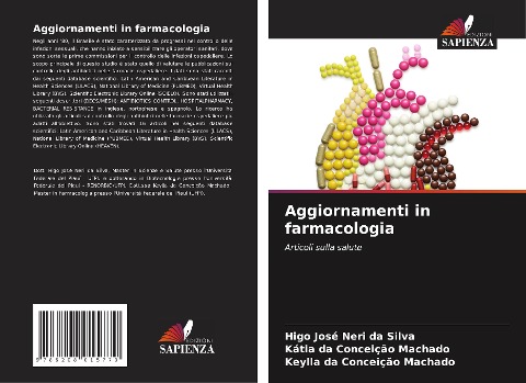 Aggiornamenti in farmacologia - Higo José Neri Da Silva, Kátia Da Conceição Machado, Keylla Da Conceição Machado