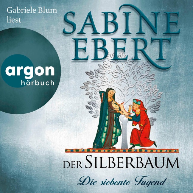 Der Silberbaum. Die siebente Tugend - Sabine Ebert