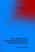 Cover-Bild zum Titel 'Der religiöse Staat im abendländischen und im islamischen Kulturkreis' von 'Younes Nourbakhsh'
