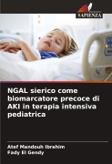 Cover-Bild zum Titel 'NGAL sierico come biomarcatore precoce di AKI in terapia intensiva pediatrica' von 'Atef Mandouh Ibrahim, Fady El Gendy'