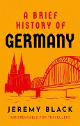 Cover-Bild zum Titel 'A Brief History of Germany' von 'Jeremy Black'