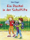 Ein Dackel in der Schultüte - Sissi Flegel