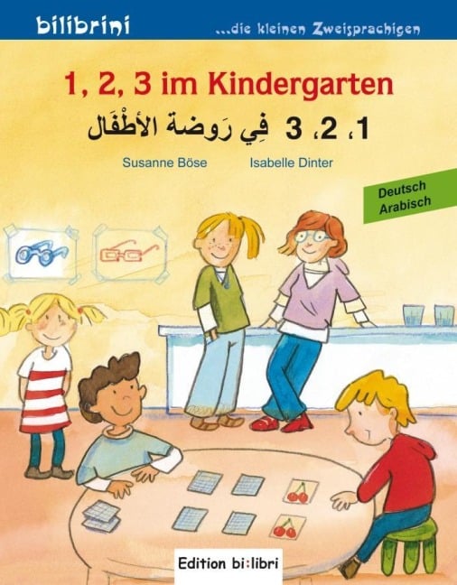 1, 2, 3 im Kindergarten. Kinderbuch Deutsch-Arabisch - Susanne Böse, Isabelle Dinter