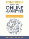 Cover-Bild zum Titel 'Toms Reise durch das Online Marketing' von 'Heiner Hemken'