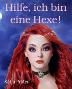 Cover-Bild zum Titel 'Hilfe, ich bin eine Hexe!' von 'Katja Prüter'