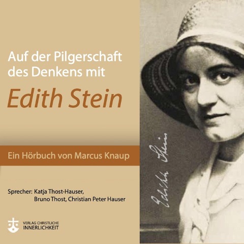 Auf der Pilgerschaft des Denkens mit Edith Stein - Marcus Knaup, Andreas Schätzle