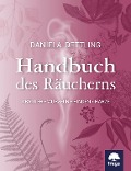 Cover-Bild zum Titel 'Handbuch des Räucherns' von 'Daniela Dettling'