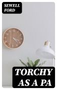 Cover-Bild zum Titel 'Torchy As A Pa' von 'Sewell Ford'