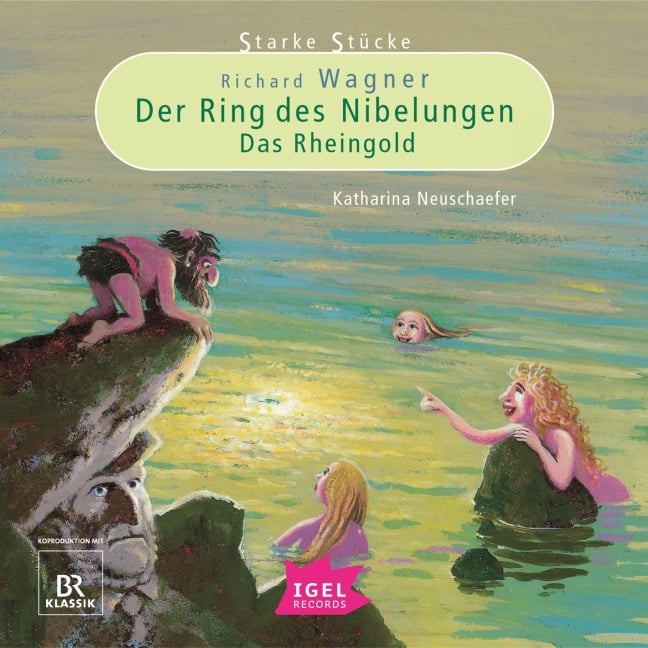 Starke Stücke. Richard Wagner. Der Ring des Nibelungen. Das Rheingold - Katharina Neuschaefer, Max Hanft