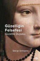 Güzelligin Felsefesi SGüzellik Duyusu - George Santayana