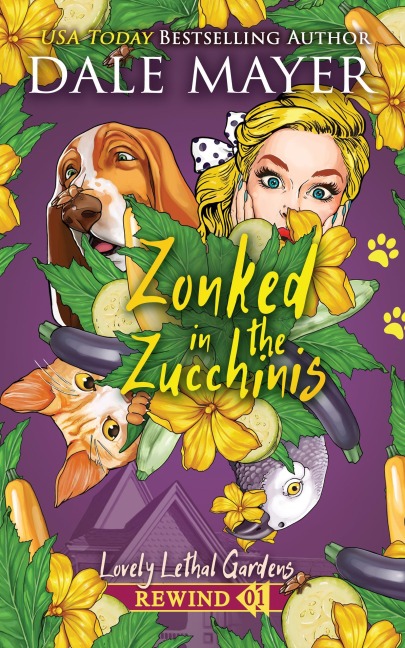 Zonked in the Zucchini (Lovely Lethal Gardens Rewind, #1) - Dale Mayer