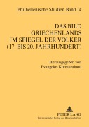 Cover-Bild zum Titel 'Das Bild Griechenlands im Spiegel der Völker (17. bis 18. Jahrhundert)- The image of Greece in the mirror of nations (17 th -18 th  centuries)' von ''