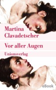 Cover-Bild zum Titel 'Vor aller Augen' von 'Martina Clavadetscher'