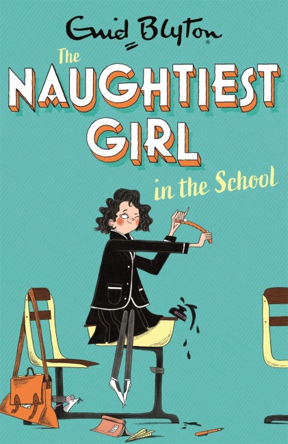 The Naughtiest Girl: Naughtiest Girl in the School - Enid Blyton