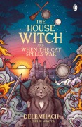 Cover-Bild zum Titel 'The House Witch and When The Cat Spells War' von 'Emilie Nikota'