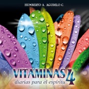 Cover-Bild zum Titel 'Vitaminas diarias para el espíritu 4' von 'Humberto A. Agudelo'