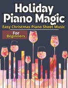 Holiday Piano Magic - Noah Greystone