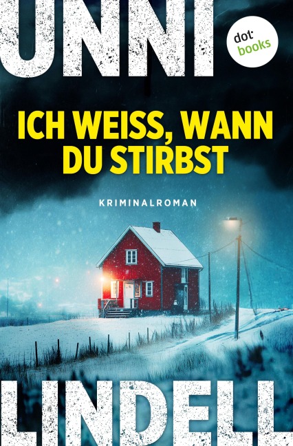 Ich weiß, wann du stirbst - Unni Lindell