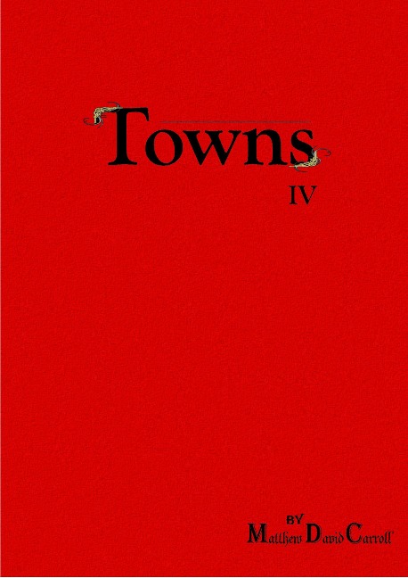 Towns: Series One IV - Matthew David Carroll