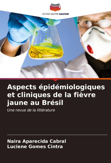 Aspects épidémiologiques et cliniques de la fièvre jaune au Brésil - Naira Aparecida Cabral, Luciene Gomes Cintra