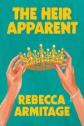 Cover-Bild zum Titel 'The Heir Apparent' von 'Rebecca Armitage'