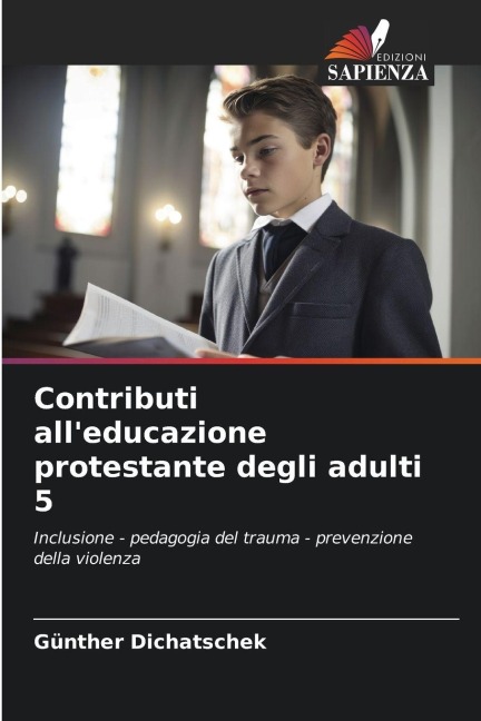Contributi all'educazione protestante degli adulti 5 - Günther Dichatschek