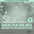 Cover-Bild zum Titel 'Sherlock Holmes und der Tod am Weihnachtstag (Die Abenteuer des alten Sherlock Holmes, Folge 2)' von 'Arthur Conan Doyle, Charles Fraser'