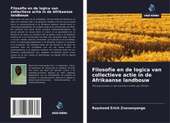 Cover-Bild zum Titel 'Filosofie en de logica van collectieve actie in de Afrikaanse landbouw' von 'Raymond Erick Zvavanyange'