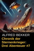 Cover-Bild zum Titel 'Chronik der Sternenkrieger: Drei Abenteuer #7' von 'Alfred Bekker'
