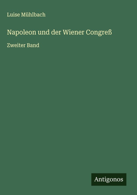 Napoleon und der Wiener Congreß - Luise Mühlbach