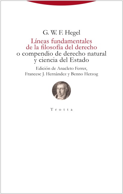 Líneas fundamentales de la filosofía del derecho - Georg Wilhelm Friedrich Hegel