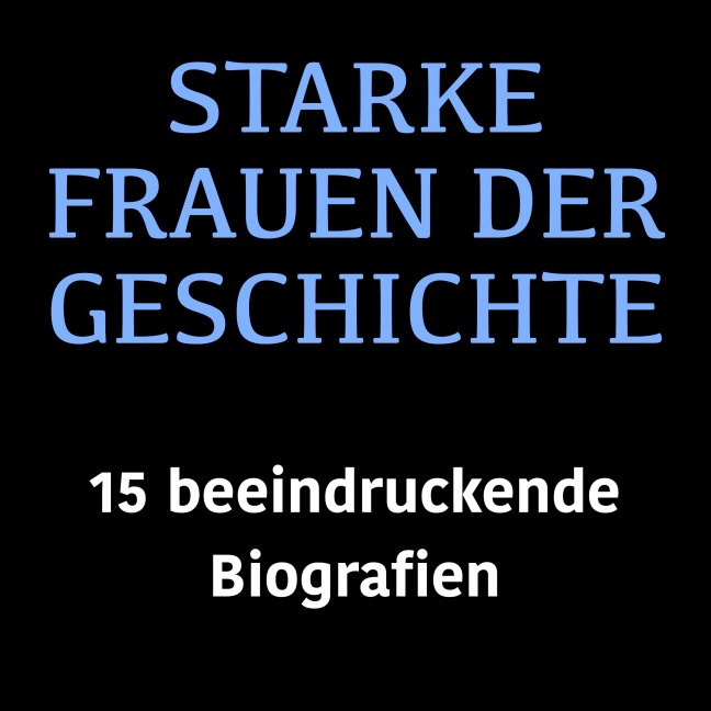 Starke Frauen der Geschichte - Lea Pfeiffer