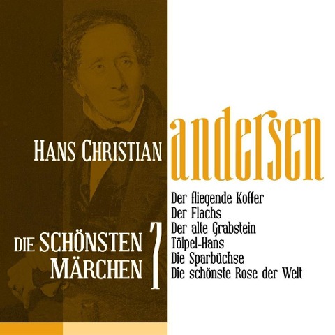 Der fliegende Koffer: Die schönsten Märchen von Hans Christian Andersen 7 - Hans Christian Andersen