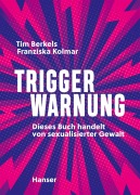 Cover-Bild zum Titel 'Triggerwarnung' von 'Tim Berkels, Franziska Kolmar'