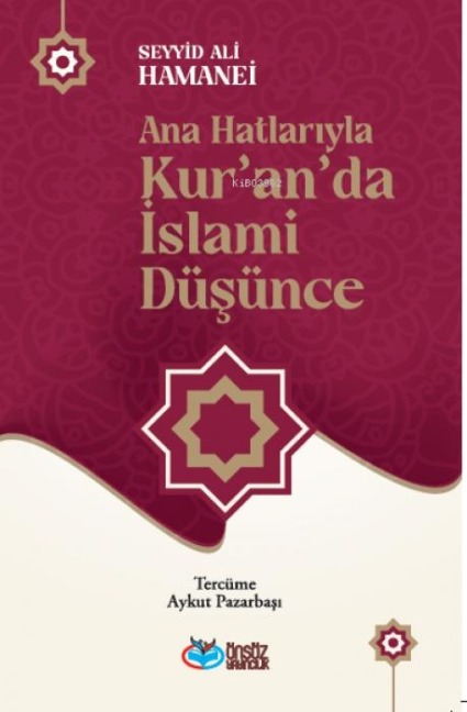 Ana Hatlariyla Kuranda Islami Düsünce - Seyyid Ali Hamanei